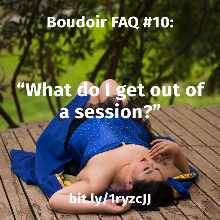 {body positive boudoir} What do I get out of a boudoir session?