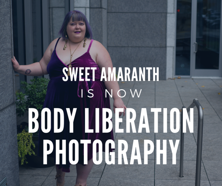 Sweet Amaranth is now Body Liberation Photography