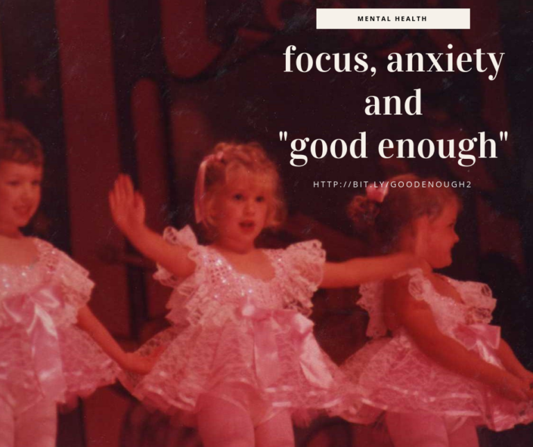 Anxiety and Perfectionism: Is “Good Enough” the Solution?