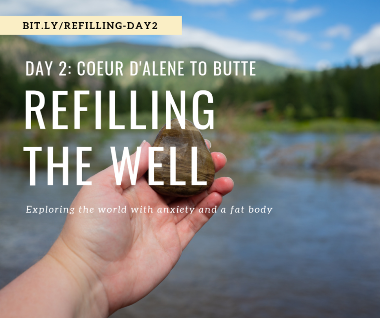 Refilling the Well, Day 2: Coeur d’Alene, ID, to Butte, MT