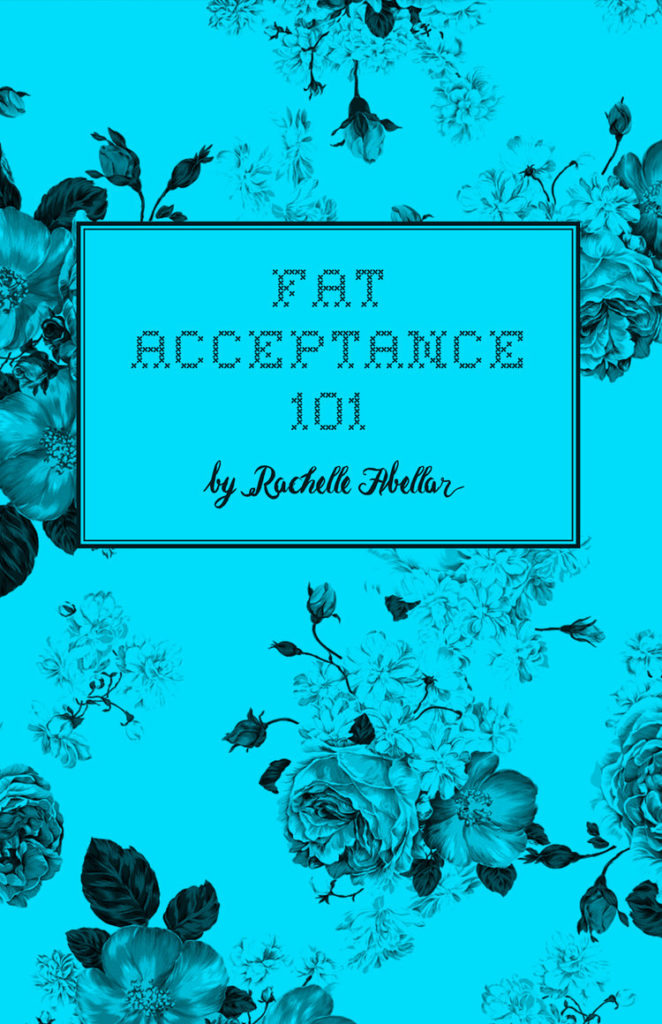 The cover of the zine Fat Acceptance 101 is a bright blue cover with a vintage black floral design.