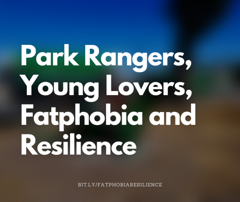 Park Rangers, Young Lovers, Fatphobia and Resilience