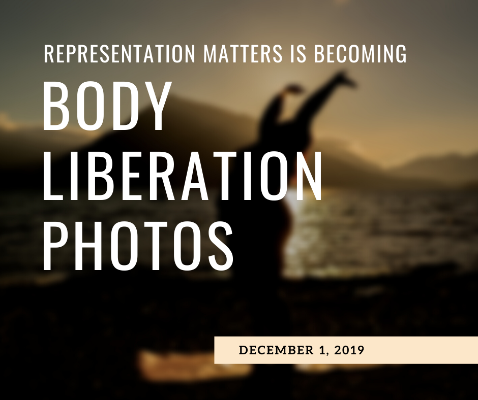 Representation Matters Is Becoming Body Liberation Photos Body