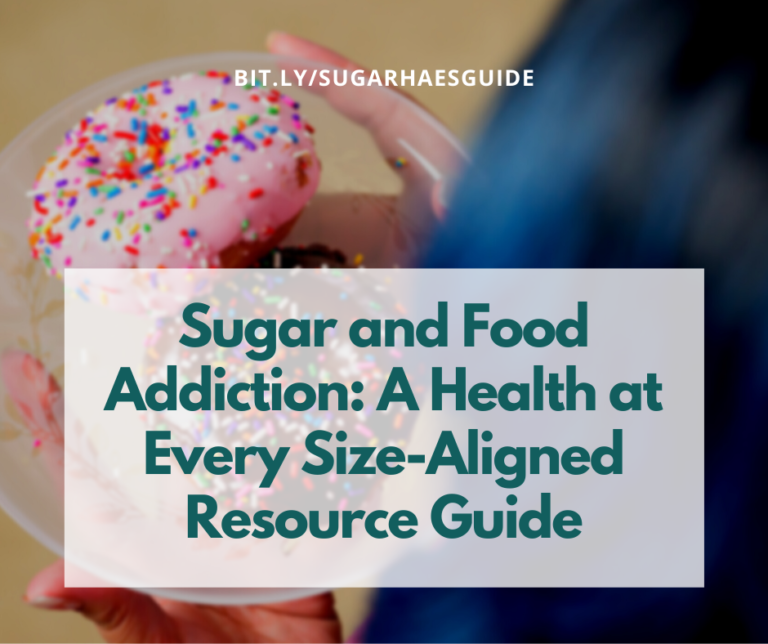 Sugar and Food Addiction: A Health at Every Size-Aligned Resource Guide