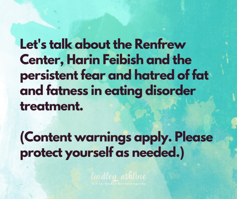 Let’s talk about the Renfrew Center, Harin Feibish and the persistent fear and hatred of fat and fatness in eating disorder treatment.