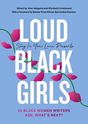 Image description: Lip shaped flowers on a vine in front of a light blue background. The text reads "Slay In Your Lane Presents: Loud Black Girls: 20 Black Women Writers Ask: What’s Next?"
