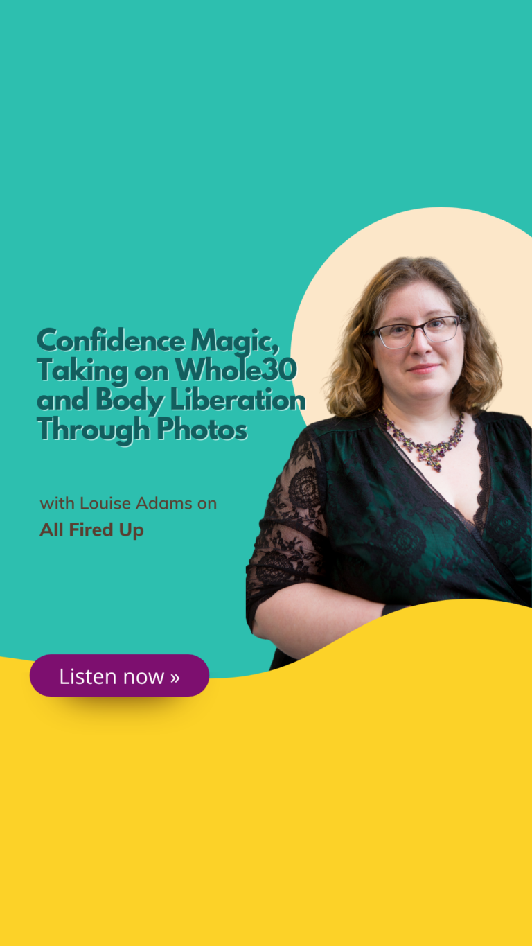 {Podcast Month} Lindley on the All Fired Up! Podcast on Confidence Magic, Taking on Whole30 and Body Liberation Through Photos