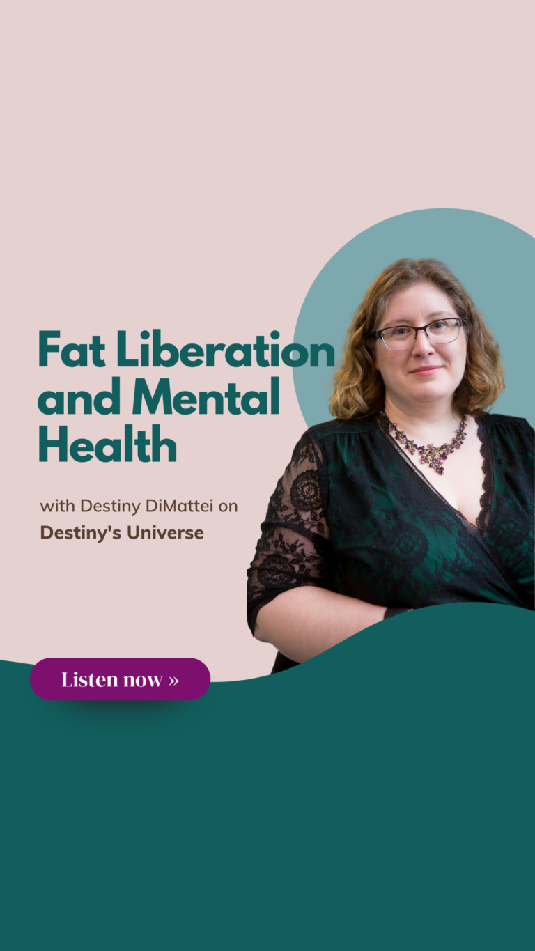 {Podcast Month} Destiny’s Universe with Destiny DiMattei: Fat Liberation and Mental Health