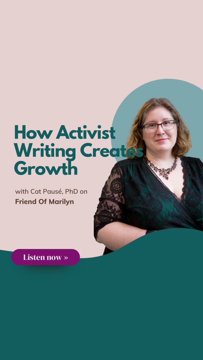 {Podcast Month} How Activist Writing Creates Growth with Cat Pausé on the Friend of Marilyn Podcast