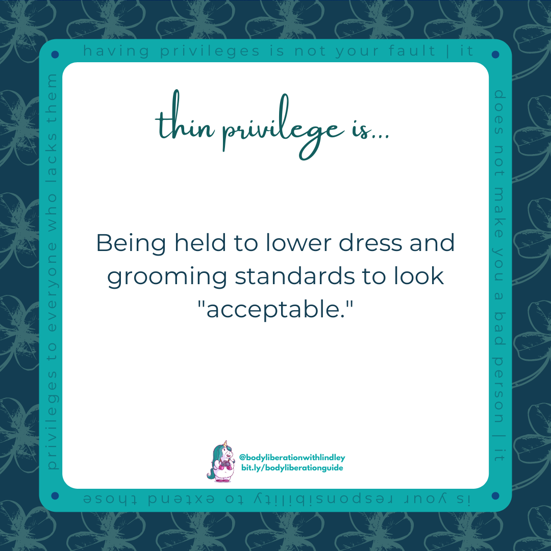 A teal square with a four-leaf-clover background and the text, "Thin privilege is being held to lower dress and grooming standards to look "acceptable." Lindley's logo is at the bottom.