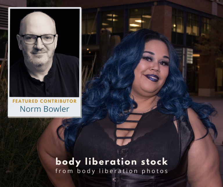 Featured Body Liberation Stock contributor: Norm Bowler