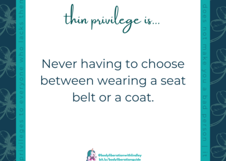 A teal square with a four-leaf-clover background and the text, "Thin privilege is never having to choose between wearing a seat belt or a coat." Lindley's logo is at the bottom.