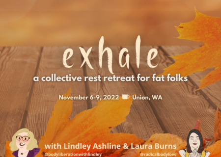 A background of autumn leaves with the name of the Exhale Pacific Northwest body positive and fat positive retreat and Laura and Lindley's illustrated profile images.