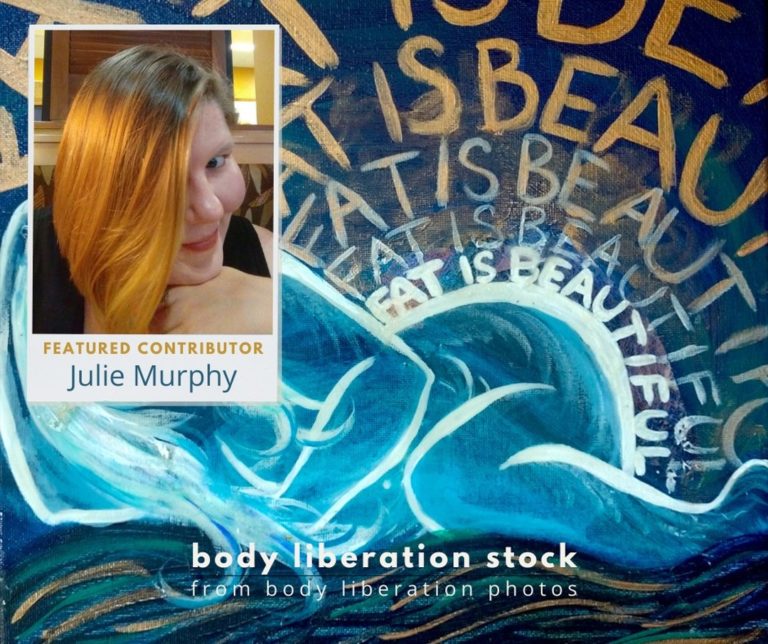 Featured Body Liberation Stock contributor: Julie Murphy