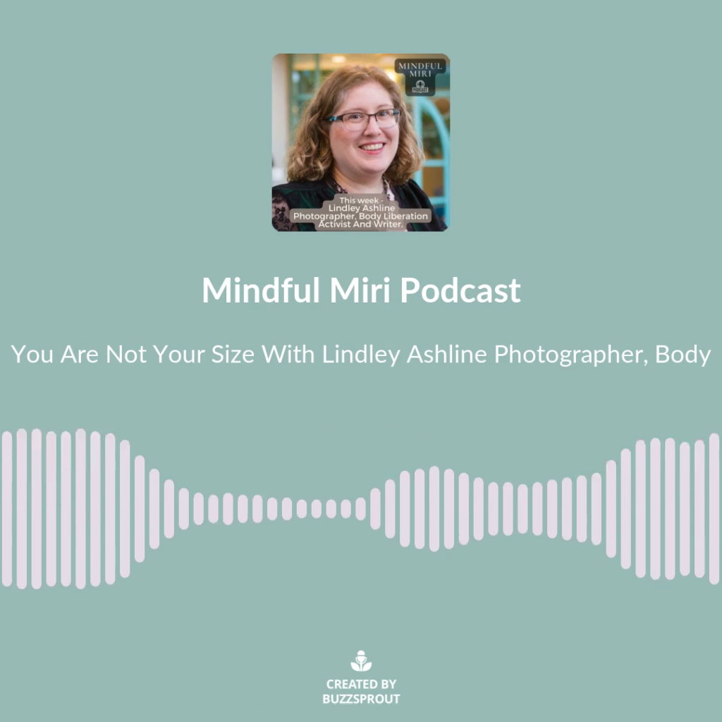 Race, Weight and Oppression: Lindley on the Mindful Miri Podcast