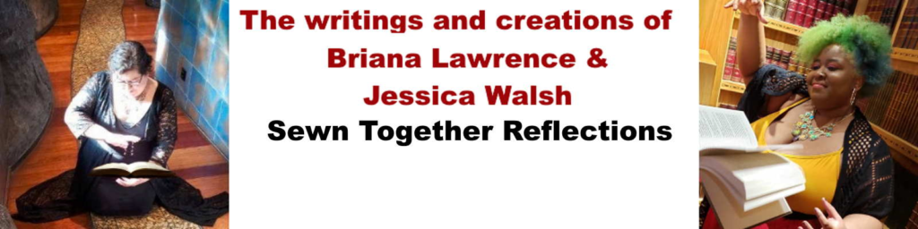 A white woman on the left holding a book and a Black person on the right holding a book; the text in the center reads "The writings and creations of Briana Lawrence & Jessica Walsh: Sewn Together Reflections"
