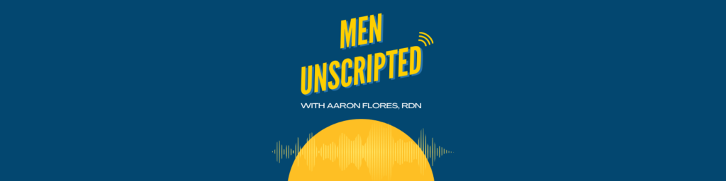 Yellow text reads "Men Unscripted" on a blue background with a yellow semicircle at the bottom overlaid with audio lines