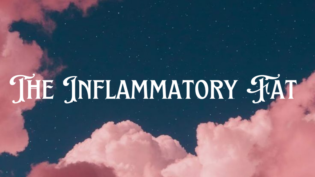 Pink clouds in a sky with the background with text that reads "The Inflammatory Fat"