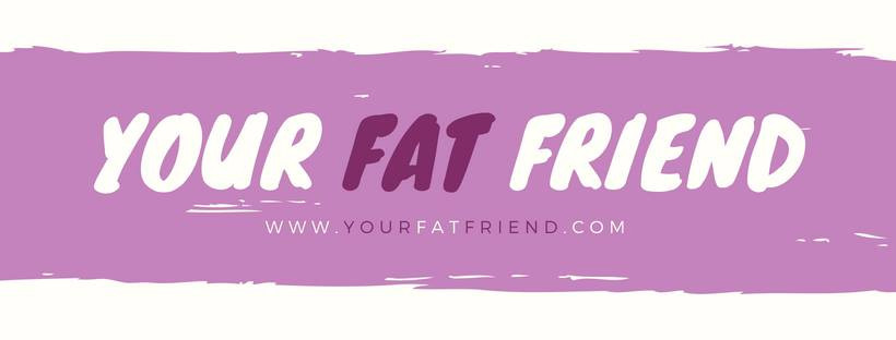 Text reading "Your Fat Friend" on a purple brush stroke background