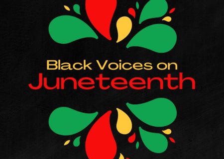 Colorful red, yellow and green splashes on a black background. Text reads, Black Voices on Juneteenth.