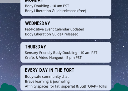Next week's schedule at the Body Liberation Blanket Fort, a body-positive safer space