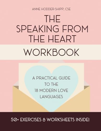 The Speaking from the Heart Workbook: A Practical Guide to the Modern Love Languages