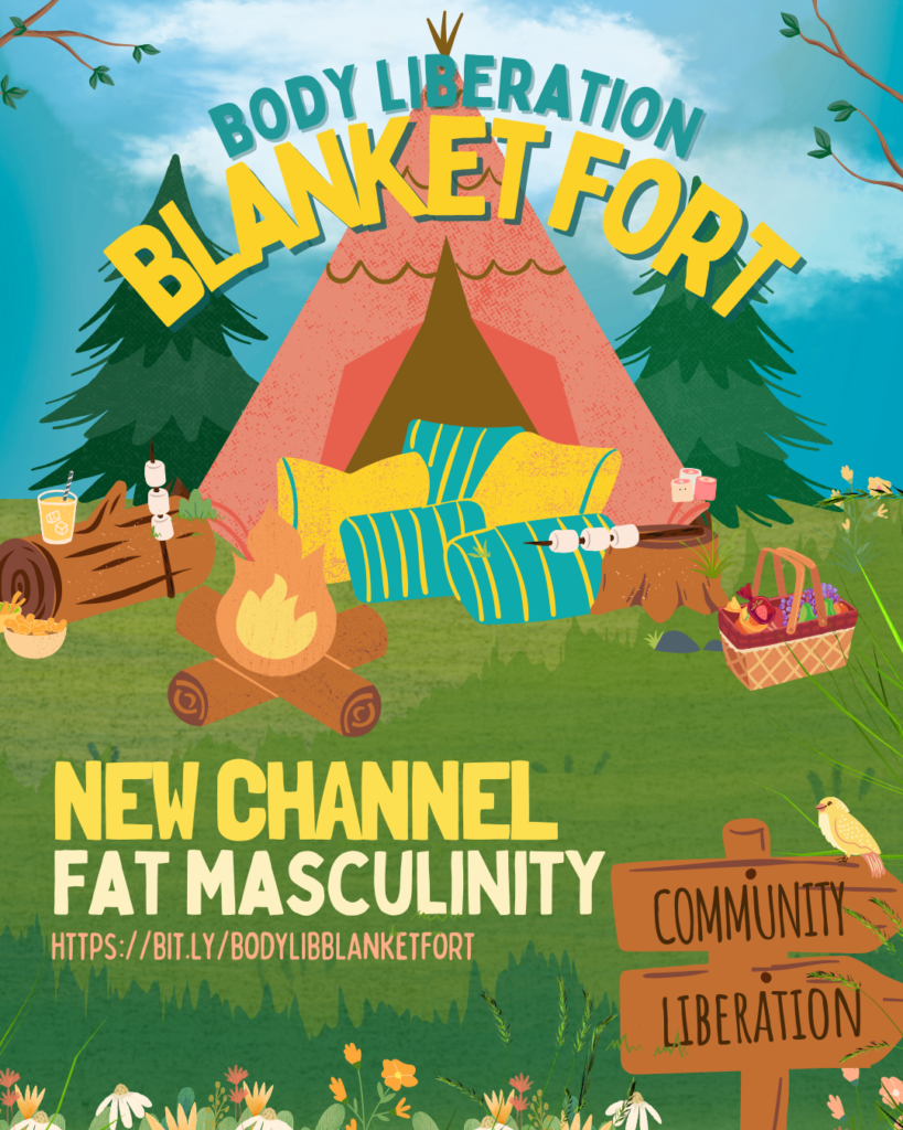 {Body Liberation Blanket Fort} New fat masculinity channel + new community QOTDs