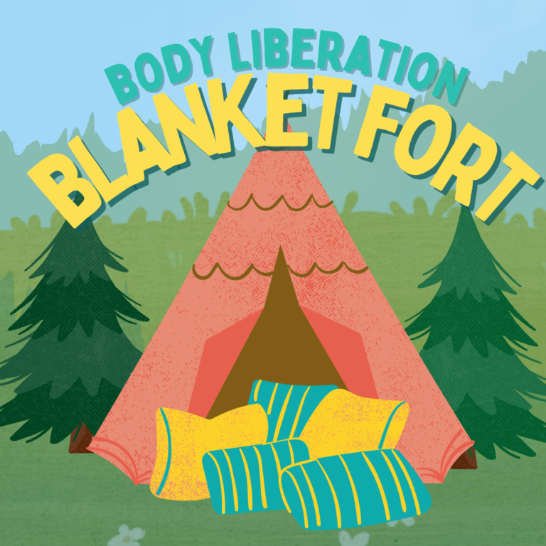 The Body Liberation Blanket Fort